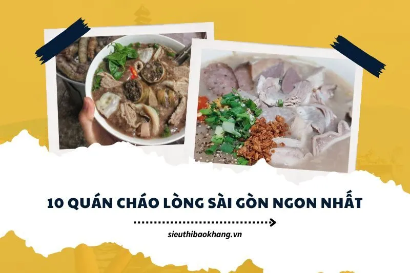 10 quán cháo lòng Sài Gòn ngon nhất