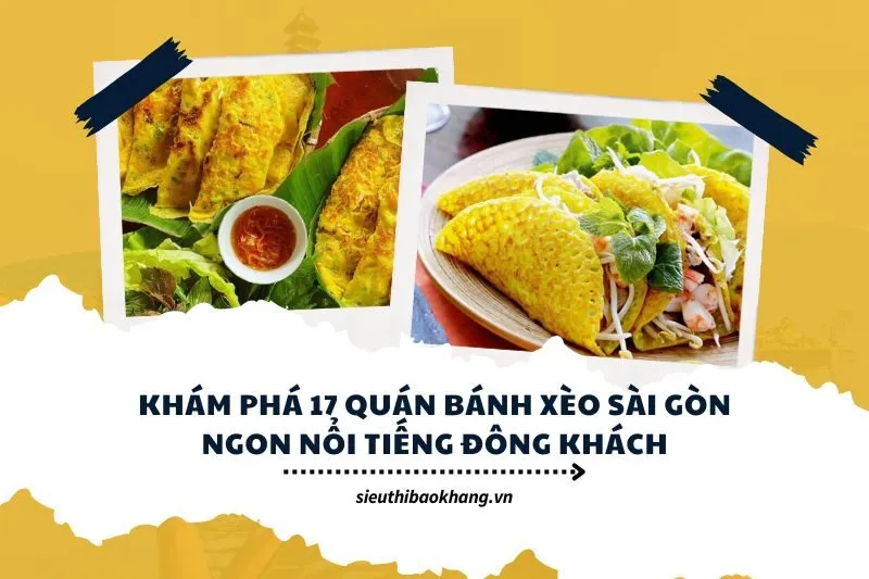 Khám Phá 17 Quán Bánh Xèo Sài Gòn Ngon Nổi Tiếng Đông Khách