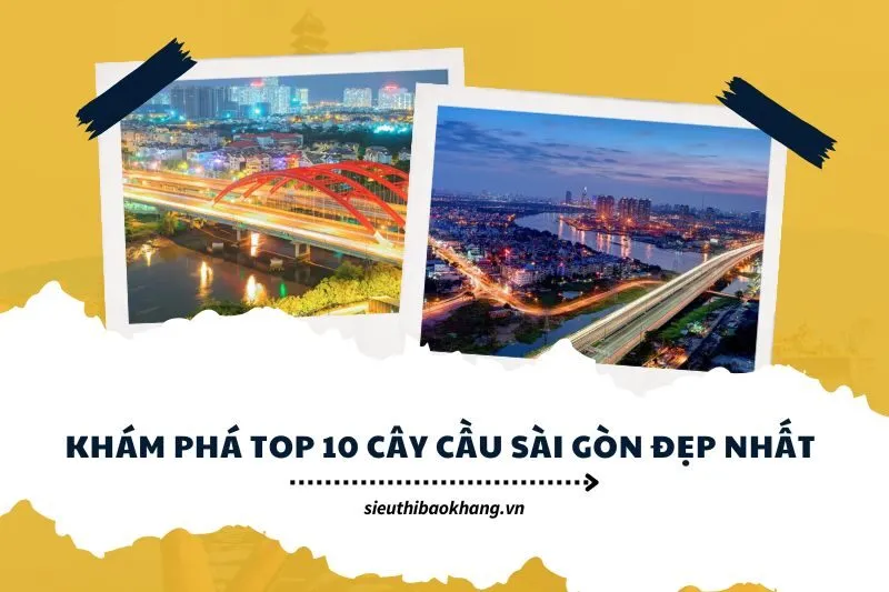 Khám phá top 10 cây cầu Sài Gòn đẹp nhất