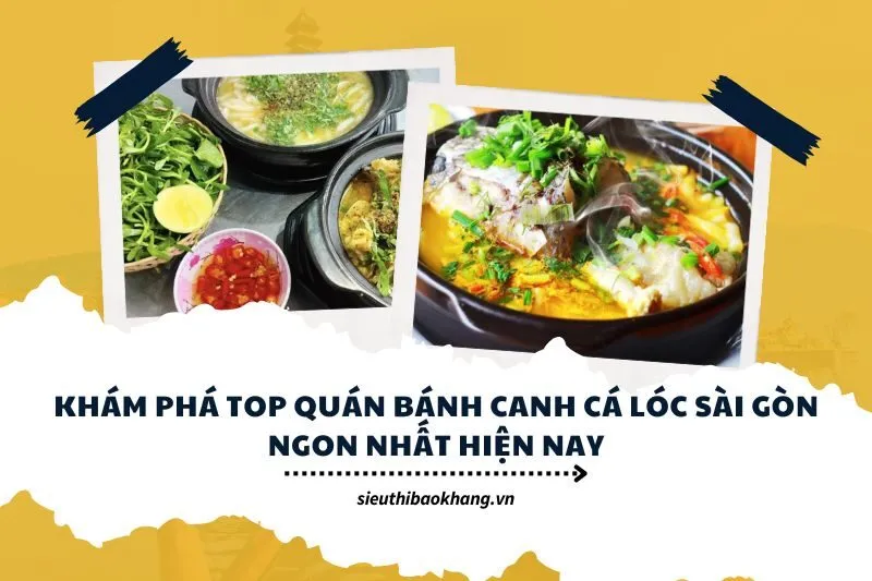 Khám phá top quán bánh canh cá lóc Sài Gòn ngon nhất hiện nay