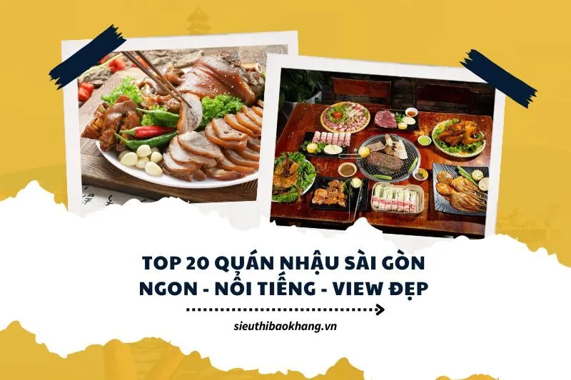 Top 20 Quán Nhậu Sài Gòn Ngon - Nổi Tiếng - View Đẹp